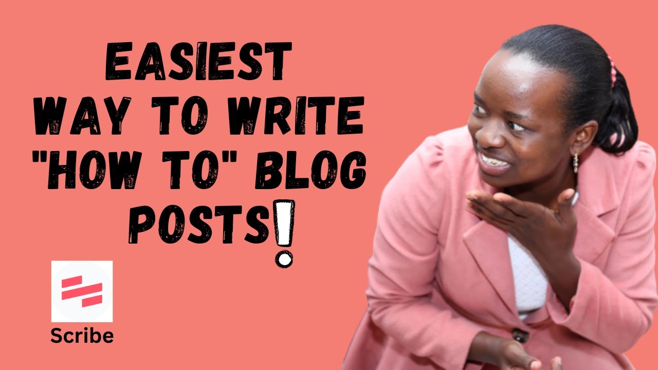 Easiest Way to Write HOW TO Blog Posts- Scribe Tutorial