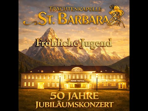 Fröhliche Jugend – Live vom 50-Jahre-Jubiläumskonzert Trachtenkapelle St. Barbara | Peiner Festsäle