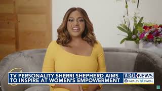 Talk show host Sheri Shephard sits down with WRAL's Renee Chou