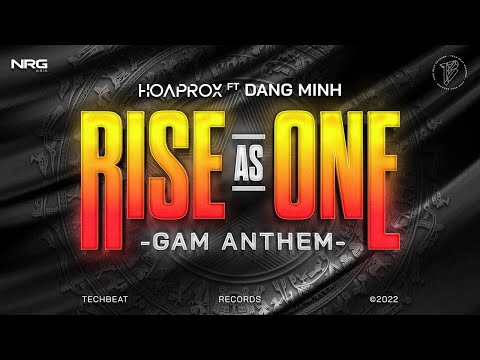 Hoaprox ft. Dang Minh - Rise As One (GAM Anthem) | Official Lyric Video