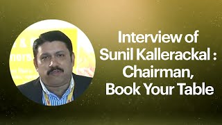 Interview of Sunil Kallerackal : Chairman, Book Your Table image