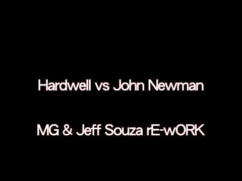 Hardwell vs John Newman - MG & Jeff Souza rE-wORK