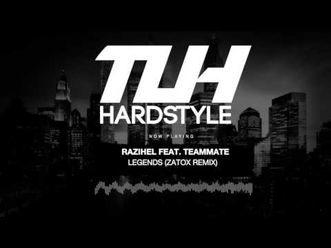 Razihel ft. TeamMate - Legends (Zatox Remix) (Free Release) [HQ + HD]