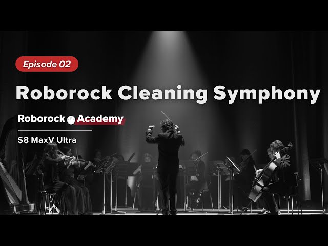 YouTube Video - Roborock Academy - S8 MaxV Ultra | EP02: A Symphony in Your House