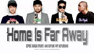 Download lagu Epik High Feat. Oh Hyuk of HYUKOH - Home Is Far Away [Color Coded Lyrics Han/Rom/Eng] mp3