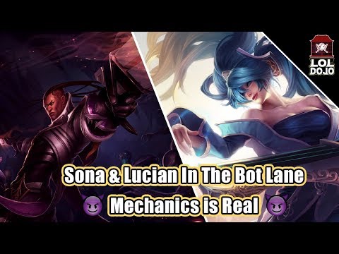 League of Legends Sona & Lucian In The Bot Lane ( Mechanics is Real )