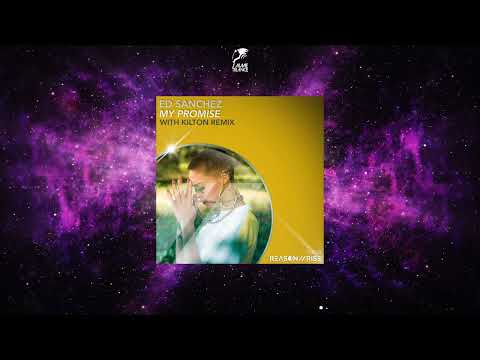 Ed Sánchez - My Promise (Extended Mix) [REASON II RISE MUSIC]