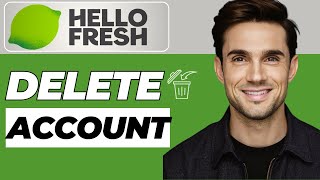 How to Delete HelloFresh Account (2026 Updated)