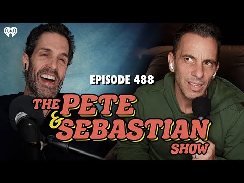 The Pete & Sebastian Show - Episode 488 (Full Episode)
