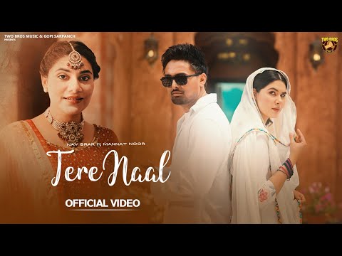 Tere Naal (Official Video) Nav Brar ft.Mannat Noor| New Punjabi Song 2025 | Latest Punjabi Song 2025
