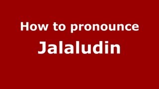 How to pronounce Jalaludin