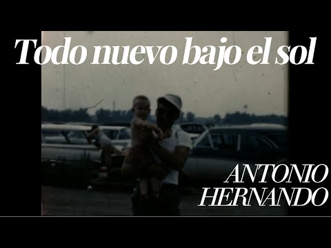 Antonio Hernando - Todo nuevo bajo el sol (VIDEOCLIP OFICIAL)