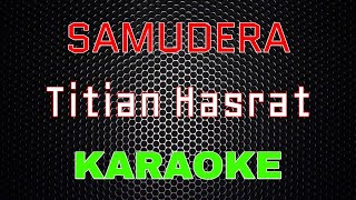 Download lagu SAMUDERA - Titian Hasrat [Karaoke] NADA COWOK | LMusical mp3