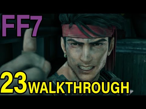 FINAL FANTASY 7 REMAKE - WALKTHROUGH GAMEPLAY PART 23 - NO COMMENTARY
