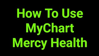 How To Use MyChart Mercy Health