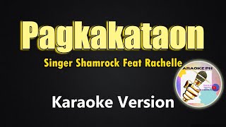 Pagkakataon - Shamrock Feat Rachelle Ann Go (Karaoke Version)