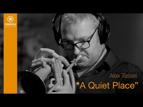 Alex Tassel "A Quiet Place"