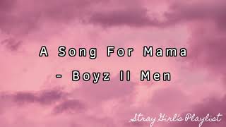 A Song For Mama - Boyz II Men  (Lyrics)
