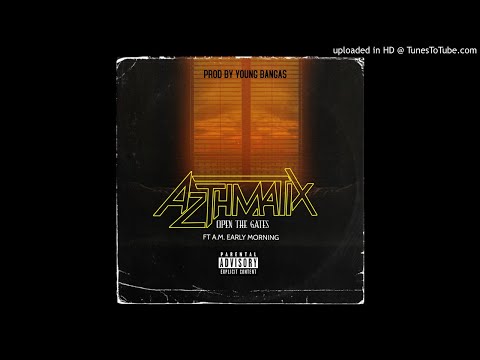 Novatore x Moecyrus (Azthmatix) - Open the Gates ft. A.M. Early Morning [prod. by Young Bangas]