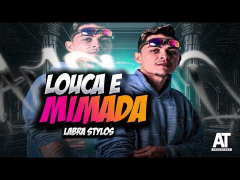 LABRA STYLOS - LOUCA E MIMADA