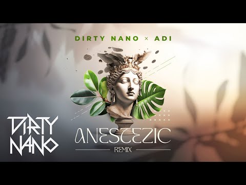 Dirty Nano ❌ ADI - Anestezic | Remix