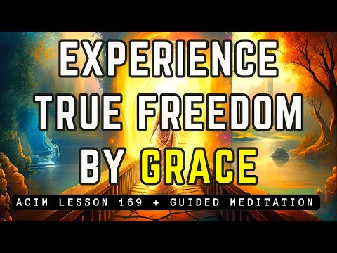 Shifting Perception: How Grace Dissolves Illusions of Fear | ACIM Lesson 169