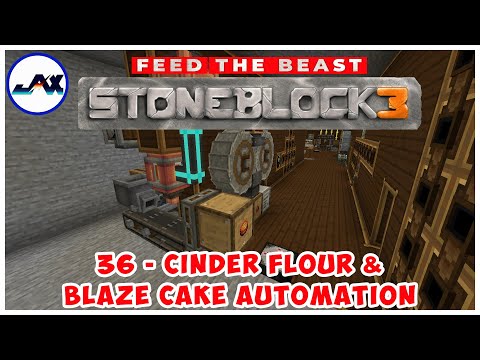 🔥 Automatic Cinder Flour & Blaze Cakes | Ep 36 | FTB's StoneBlock 3 🔥