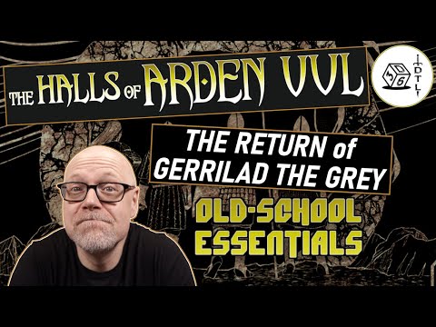The Halls of Arden Vul Ep 64 - Old School Essentials Megadungeon | The Return of Gerrilad the Grey