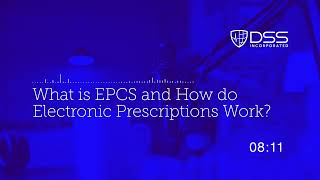 What is EPCS and How do Electronic Prescriptions Work