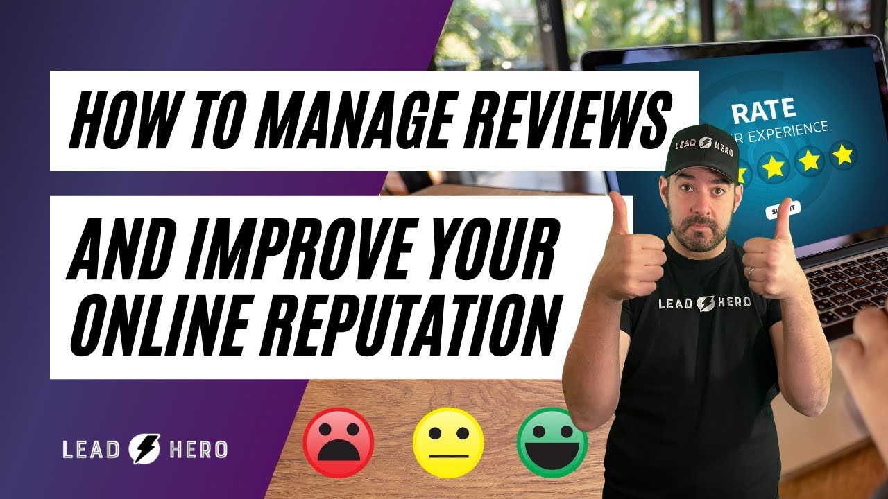 How to manage reviews and improve your online reputation!