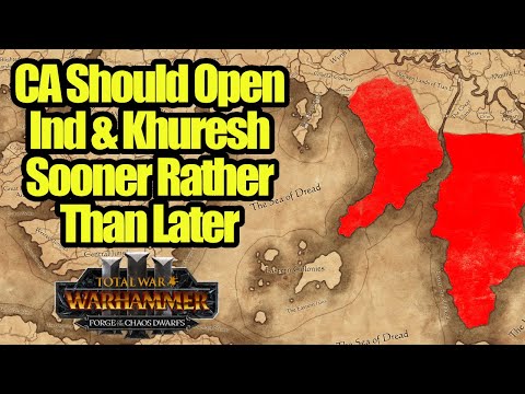 Why CA Should Open Ind & Khuresh Sooner Rather Than Later - Total War Warhammer 3