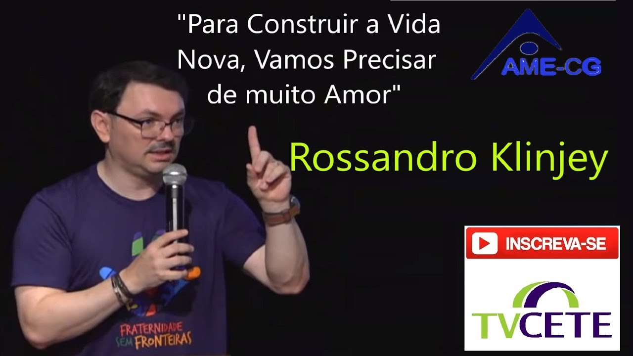ROSSANDRO KLINJEY - "Para Construir a Vida Nova, Vamos Precisar de muito Amor"