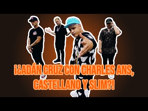 ¡¿Adán Cruz Ft. Charles Ans, Slim, y Castellano - Con Clase?!
