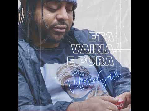 Villanosam - Eta Vaina E Pura (Prod. Por Villanosam)