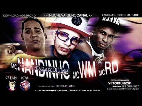 MC Nandinho Feat. MC WM e RD - Mega Montagem do DJ Jones  (Áudio Oficial)
