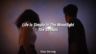 The Strokes - Life Is Simple In The Moonlight (Letra en español)