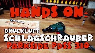 Ausprobiert: Lidl - PARKSIDE® Druckluft Schlagschrauber PDSS 310