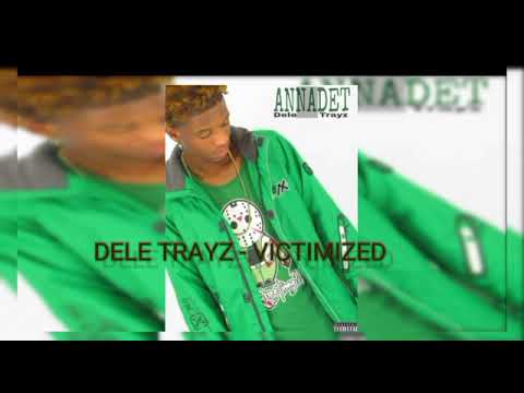 Dele Trayz Victimized lyrics