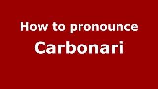 How to pronounce Carbonari