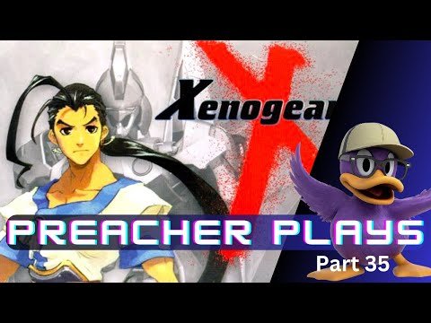 Preacher Plays: Xenogears Part 35