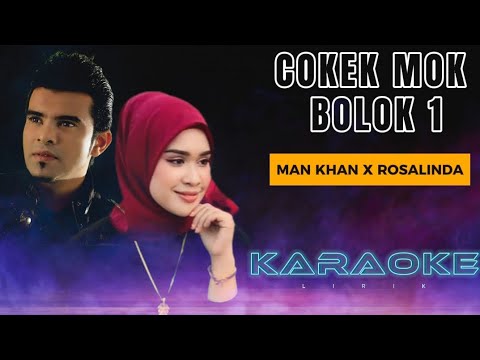 Cokek Mok Bolok 1 [KARAOKE] - Man Khan & Rosalinda #karaoketanpavocal #dikirkelantan