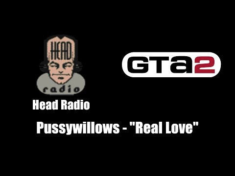 GTA 2 (GTA II) - Head Radio | Pussywillows - "Real Love"
