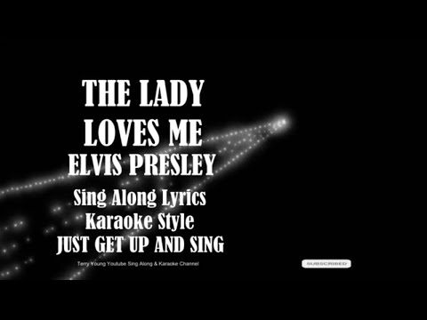 Elvis The Lady Loves Me HQ Sing Along Lyrics