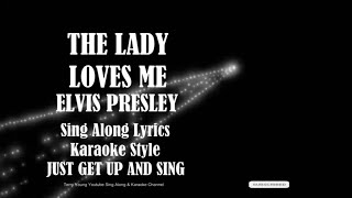 Elvis The Lady Loves Me HQ Sing Along Lyrics
