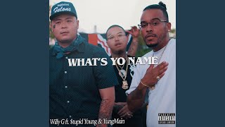 What&#39;s Yo Name (feat. $tupid Young &amp; YungMain)