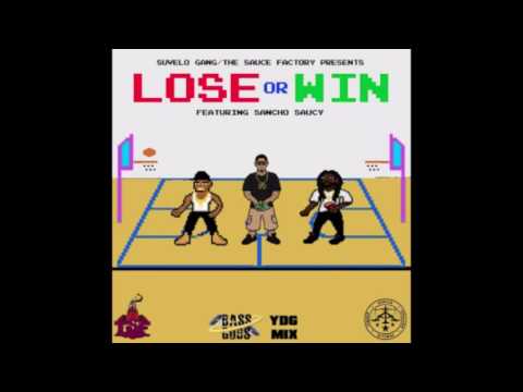Suvelo Gang - Lose or Win Ft: Sancho Saucy of the Sauce Twinz
