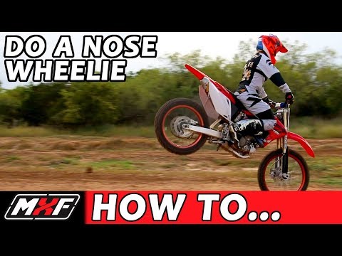 How to Nose Wheelie / Stoppie a Dirt Bike - Pro Tips