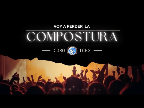 Voy a Perder la Compostura | I.C.P.G 🕊️