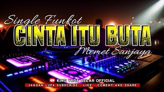 Download lagu FUNKOT - CINTA ITU BUTA || BY MEMET SANJAYA mp3 Download lagu FUNKOT - CINTA ITU BUTA || BY MEMET SANJAYA mp3