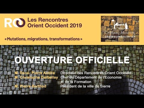 Rencontres Orient Occident 2019 - OUVERTURE OFFICIELLE Discours